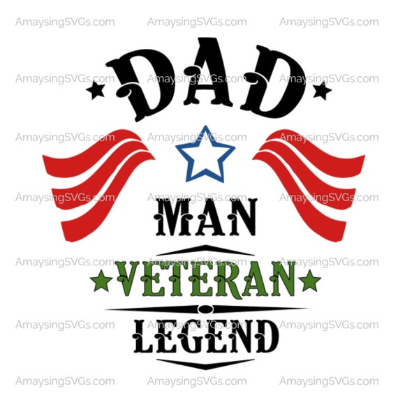 Download Dad Man Veteran Legend Svg Military Svg Veteran Svg Patriotic Etsy