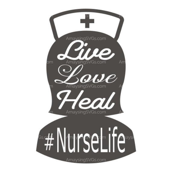 Live Love Heal Svg Nurse Life