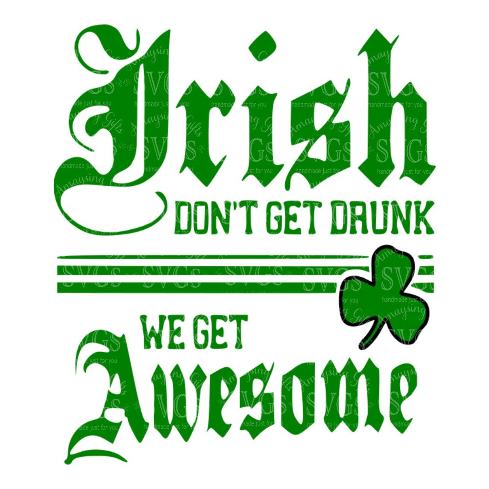 SVG Irish Dont Get Drunk They Get Awesome Irish Quote St | Etsy