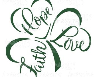 Shamrock Faith Hope Love SVG - St. Patrick's Day Cut File