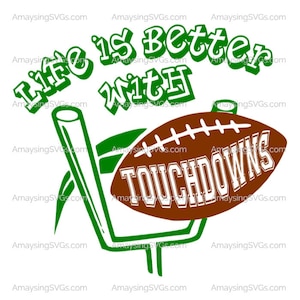 Life is Better with Touchdowns SVG: Football T-shirt Design (Digital Download)