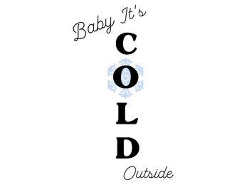 SVG - Baby Its COLD Outside - Porch Sign Design - Tall Board Design - Long Board Design - Pallet Sign - Winter - Seasonal - Snowflake