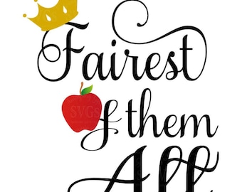 Fairest of them All SVG cutting file Tshirt SVG Princess Tshirt svg Fairytale Apple Princess Wall Decal Crown and Apple Cricut Cut File