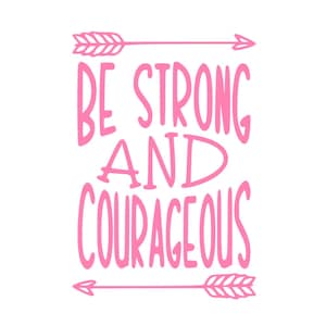 Be Strong and Courageous SVG: Motivational Home Decor (Digital Download)