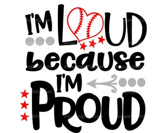 SVG I'm Loud Because I'm Proud svg Baseball tshirt svg Baseball love svg Baseball svg Little league svg Baseball Mom svg Softball mom svg