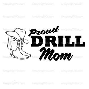 SVG - Proud Drill Mom svg - Drill Dance Team - Drill Team - High School Drill Team - Cheer - Drill Hat - Drill Boots - Band Mom - Cheer Mom