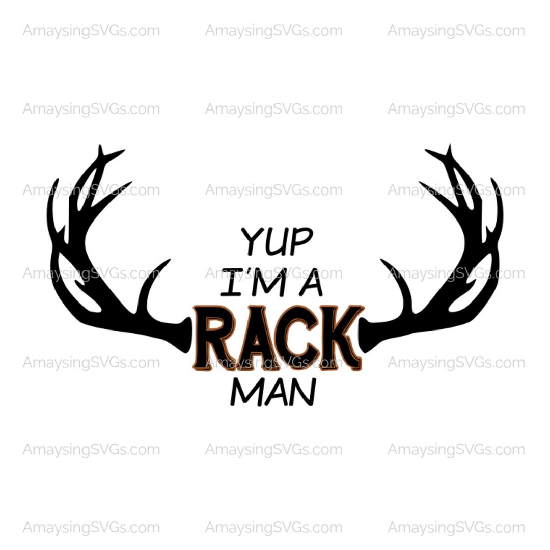 Yup I'm a Rack Man Svg Deer Hunter Svg Deer Rack Svg Deer Antlers Svg