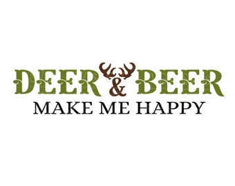 SVG - Deer and Beer Make Me Happy - DXF - Mens Tshirt SVG - Deer - Hunting - Beer - Tshirt Design - Sign Design - Mug Svg - Man Cave Decal