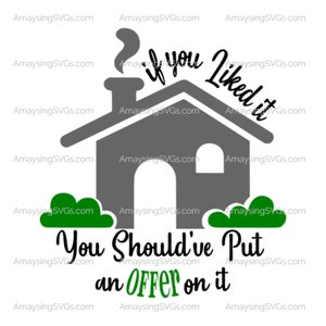 Dovrebbe avere messo un'offerta su di esso svg Se ti è piaciuto svg agente immobiliare regalo svg casa svg immobiliare svg vendite immobiliare svg