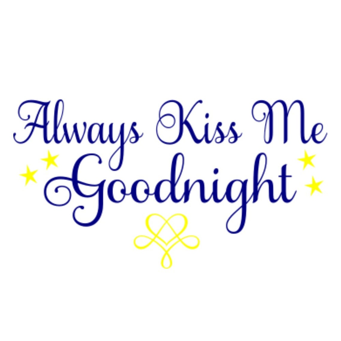 always kiss me goodnight sign always kiss me goodnight sign