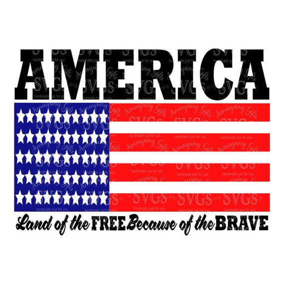 Download SVG AMERICA Land of the Free because of the Brave ...