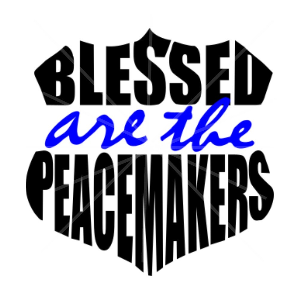 Download SVG Blessed are the Peacemakers DXF Police Back the | Etsy
