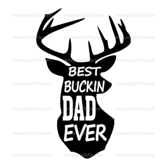 Download Best Buckin svg Best Buckin Dad svg Father Gift svg Deer ...