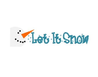 SVG - Let It Snow - DXF - Snow - Winter - Snowman - Card Design - Sign Design - Wood Sign Design - Shirt Design