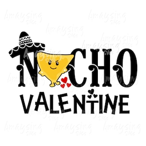 Nacho Valentine svg, Anti-Valentine svg, Valentine Day svg, Nachos svg, Nacho character svg