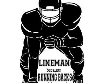 Lineman because running backs need heroes too svg, Football svg, Football Lineman