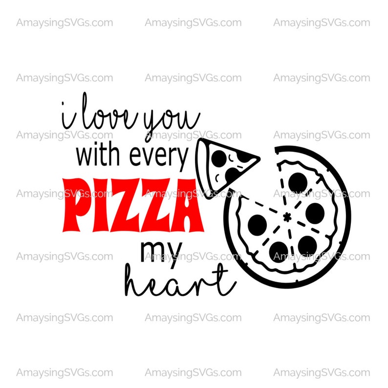 Download Every Pizza My Heart svg Valentine Pizza svg I Love You ...