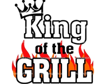 King of the Grill svg Father's Grill svg Grilling svg Father's Day svg BBQ grill svg Barbeque svg Fire svg  Mens tshirt svg