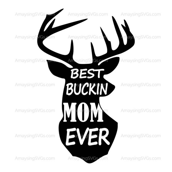 Download Best Buckin Svg Best Buckin Mom Svg Mom Svg Deer Hunter Etsy