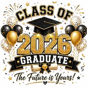 Peut inclure: Une composition sur le thème de la remise de diplômes avec le texte "CLASS OF 2026 GRADUATE" en noir et or. Le design comprend une toque, des ballons, un parchemin et la phrase "The Future is Yours!" dans un style festif.