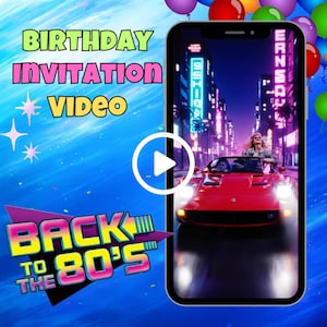 May include: A digital birthday invitation video displayed on a smartphone screen, featuring a red sports car driving through a neon-lit city street. The blue background includes colorful balloons, star icons, and the text "BIRTHDAY INVITATION VIDEO" and "BACK TO THE 80'S".
