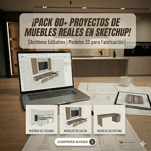 Pack 80+ Proyectos de Muebles REALES en SketchUp | Archivos Editables | Modelos 3D para Fabricación de Muebles