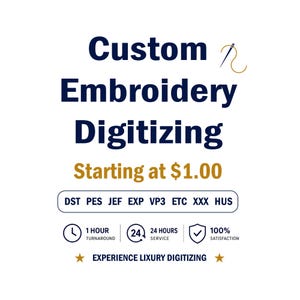 Könnte beinhalten: Eine digitale Grafik für individuelle Stickerei-Digitalisierungsdienste. Der Text lautet Custom Embroidery Digitizing, Starting at $1.00, mit den Formaten DST, PES, JEF, EXP, VP3, ETC, XXX, HUS, 1 Hour Turnaround, 24 Hours Service, 100% Satisfaction und Experience Lixury Digitizing.