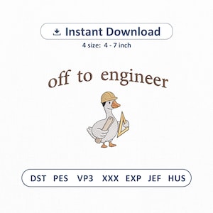 May include: An embroidery design featuring a goose wearing a tan hard hat, holding a rolled blueprint and a yellow triangle ruler. The text reads "off to engineer" in brown letters. Includes "Instant Download" and "4 size: 4 - 7 inch" text.