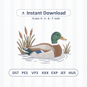 May include: An embroidery design featuring a mallard duck swimming in water with cattails in the background. The text reads Instant Download 4 size: 4 - 5 - 6 - 7 inch and lists file formats DST, PES, VP3, XXX, EXP, JEF, and HUS below the duck.