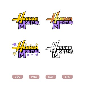 May include: Four variations of the "Hannah Montana" logo in different color schemes. The logos feature the name "Hannah Montana" in a stylized font, with a large "H" and "M" in the design. Below are the file types: SVG, PNG, DXF, and EPS.
