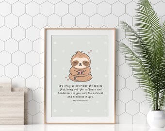 Self Care Sloth, It's Okay to Prioritize Art Print, Inspirational poster, positivity psychology, affirmations, mental wellbeing