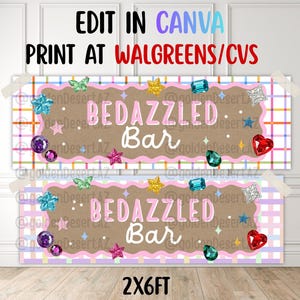 Può includere: Due striscioni rettangolari con sfondo a quadri e un pannello centrale marrone con il testo BEDAZZLED Bar in rosa e bianco. Il design è decorato con icone colorate a forma di gioiello, tra cui stelle, cuori e farfalle. Il testo 2X6FT è visibile in basso, con istruzioni per modificare su Canva e stampare presso Walgreens o CVS.