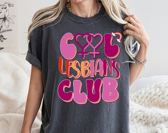 Comfort Colors® Shirt, Cool Lesbians Club Comfort Colors, Cool Pride Club Shirt, Pride Women Shirt, Lgbtq Shirts, Lgbt Lesbian Pride Shirt