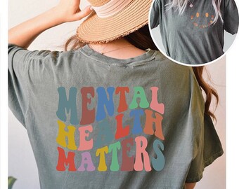 Comfort Colors®- Mental Health Matters Shirt, Mental Health Awareness Tshirt, Motivational Shirt, Therapist Psychologist Shirt