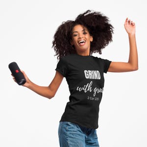Grind with Grace T-Shirt | Christian Inspirational Tee | 2 Corinthians 12:9 Faith Clothing