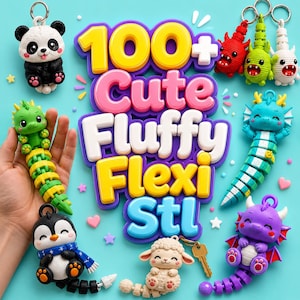 May include: A collection of colorful 3D printed articulated keychains featuring a panda, a penguin, a sheep, and several dragons in red, green, white, blue, and purple. The central text reads 100+ Cute Fluffy Flexi Stl on a light blue background.