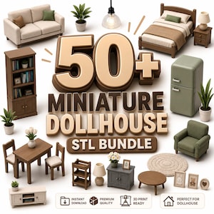 May include: A digital collection of 50+ miniature dollhouse furniture items in STL format, including a beige sofa, wooden bed, bookshelf, dining set, green refrigerator, armchair, round table, and various decor pieces with text reading 50+ MINIATURE DOLLHOUSE STL BUNDLE.