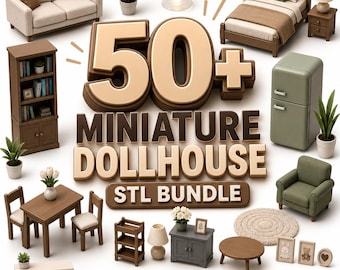 May include: A digital collection of 50+ miniature dollhouse furniture items in STL format, including a beige sofa, wooden bed, bookshelf, dining set, green refrigerator, armchair, round table, and various decor pieces with text reading 50+ MINIATURE DOLLHOUSE STL BUNDLE.