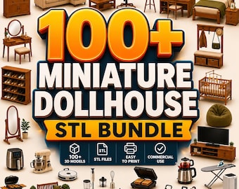 May include: A digital collection of 100+ miniature dollhouse furniture and appliance 3D models, featuring a large central title graphic with the text 100+ MINIATURE DOLLHOUSE STL BUNDLE, surrounded by various wooden furniture, kitchen tools, and household items.