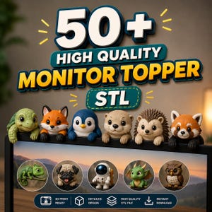 May include: A digital image showcasing a collection of 3D-printed monitor toppers. The image features various animal figurines, including a turtle, fox, penguin, otter, hedgehog, and red panda. The text reads "50+ High Quality Monitor Topper STL."