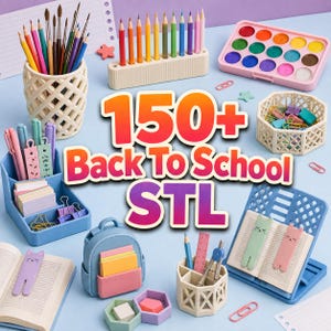 May include: A collection of 3D printed desk organizers, including a lattice pencil cup, a rainbow pencil holder, a watercolor paint set, a blue stationery caddy, a miniature backpack, a book stand, and cat-shaped bookmarks with text 150+ Back To School STL.