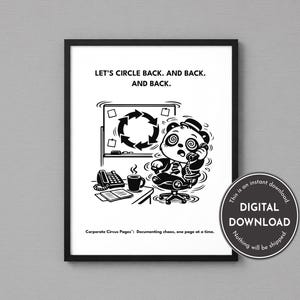 May include: Black and white framed print with the text "LET'S CIRCLE BACK. AND BACK. AND BACK." A cartoon panda with dizzy eyes is on the phone in an office setting. A whiteboard with a circular arrow design is behind the panda.