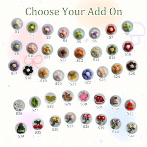 May include: A variety of embroidered add-ons, including flowers, leaves, and other decorative elements. The image features a selection of colorful, handcrafted embellishments, with the text "Choose Your Add On" at the top.