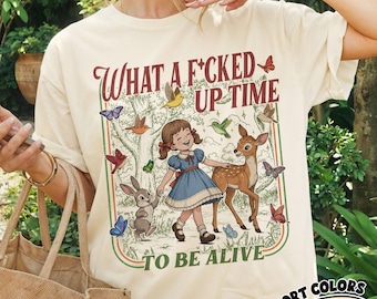 Sarcastic What A F*cked Up Time Digital Download, Funny Saying To Be alive PNG, Vintage Cottagecore Humor PNG, Gift For Her