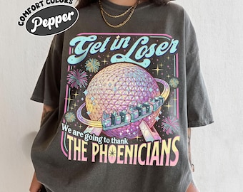 Get in Loser Theme Park Digital Download, We’re Going To Thank The Phoenicians PNg, Spaceship Inspired Gift, Matching Family Vacation