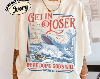 Get In Loser We’re Doing God’s Will PNG Digital Download, Jonah And The Whale Shirt Designs, Funny Christian Bible