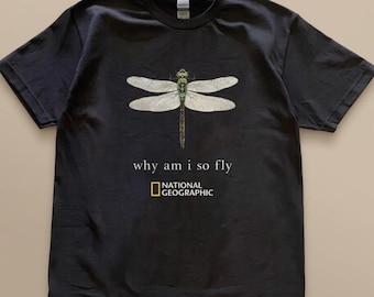 Vintage National Geographic Dragonfly Shirt, Why Am I So Fly Tee, Retro Nature Graphic T-Shirt, Y2K Shirt
