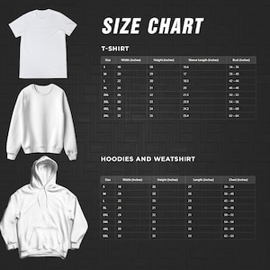 May include: White t-shirt, sweatshirt, and hoodie displayed with a size chart. The chart provides measurements in inches for t-shirts and hoodies, including width, height, sleeve length, and bust sizes, ranging from S to 5XL.