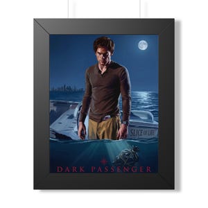 May include: A framed poster featuring a man in a brown long-sleeve shirt and tan pants standing on a boat named Slice of Life at night. Below the water, a tied black bag is visible. The text Dark Passenger is printed in red at the bottom.