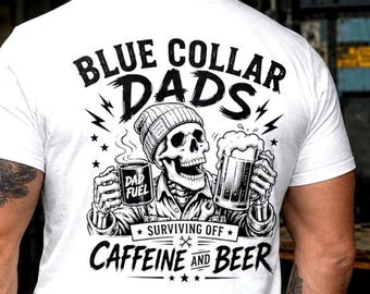Blue Collar Dad Graphic Tee, Caffeine and Beer, Birthday Gift For Dad